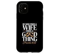 Inscription « He Who Finds A Wife Finds A Good Thing » Coque pour iPhone 11