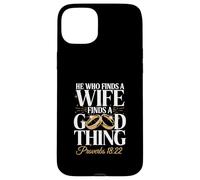 Inscription « He Who Finds A Wife Finds A Good Thing » Coque pour iPhone 15 Plus