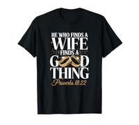 Inscription « He Who Finds A Wife Finds A Good Thing » T-Shirt