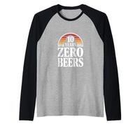 Inscription Humoristique « 10 Years Zero Beers Sober Anniversary » Manche Raglan