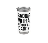 Inscription humoristique « Baddie With A Dead Beat Daddy » Gobelet isotherme en acier inoxydable double paroi