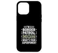 Inscription Humoristique Border Patrol Mom Superpower Coque pour iPhone 12 Pro Max