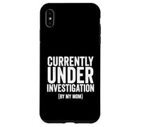 Inscription Humoristique « Currently Under Investigation by My Mom » Coque pour iPhone XS Max