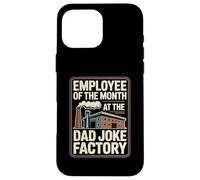 Inscription Humoristique « Employee of The Month at The Dad Joke Factory » Coque pour iPhone 16 Pro Max