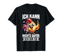 Inscription Humoristique en Allemand « Ich Kann Nichts Dafür Ich Bin So Huhn » T-Shirt