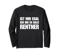 Inscription humoristique en allemand « Ist Mir Egal Ich Bin Eh Bald Rentner » Manche Longue