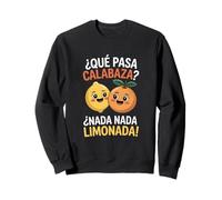 Inscription Humoristique en Espagnol Nada Nada Limonada Citrus Sweatshirt