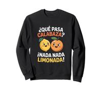 Inscription Humoristique en Espagnol Nada Nada Limonada Citrus Sweatshirt