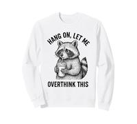 Inscription Humoristique « Hang on Let Me Overthink This » Sweatshirt