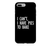 Inscription Humoristique « I Can't I Have pies to Bake » Coque pour iPhone 7 Plus/8 Plus