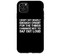Inscription Humoristique « I Don't Get Nearly Enough Credit » Coque pour iPhone 11 Pro Max