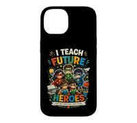 Inscription Humoristique « I Teach Super Heroes Back to School First Day » Coque pour iPhone 14