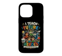 Inscription Humoristique « I Teach Super Heroes Back to School First Day » Coque pour iPhone 14 Pro Max