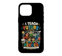 Inscription Humoristique « I Teach Super Heroes Back to School First Day » Coque pour iPhone 16 Pro Max