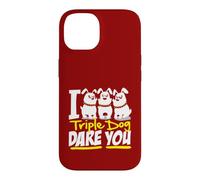 Inscription Humoristique I Triple Dog Dare You Coque pour iPhone 14