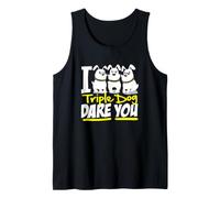 Inscription Humoristique I Triple Dog Dare You Débardeur