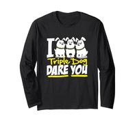 Inscription Humoristique I Triple Dog Dare You Manche Longue