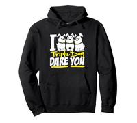 Inscription Humoristique I Triple Dog Dare You Sweat à Capuche