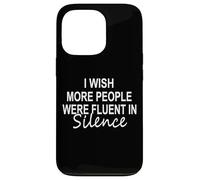 Inscription Humoristique I Wish More People Were Fluent in Silence Coque pour iPhone 13 Pro