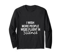 Inscription Humoristique I Wish More People Were Fluent in Silence Manche Longue