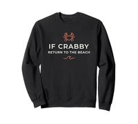 Inscription Humoristique « If Crabby Return to The Beach » Sweatshirt