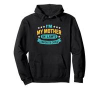 Inscription Humoristique « I'm My Mother in law's Favorite Child » Sweat à Capuche