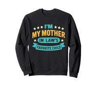 Inscription Humoristique « I'm My Mother in law's Favorite Child » Sweatshirt