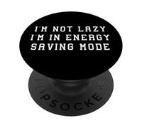 Inscription Humoristique I'm Not Lazy in Energy Saving Mode PopSockets PopGrip Adhésif