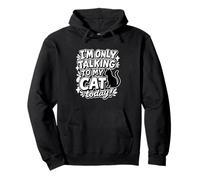 Inscription Humoristique « I'm Only Talking to My Cat Today » Sweat à Capuche