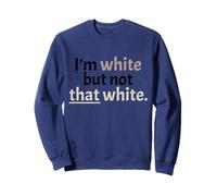 Inscription Humoristique « I'm White But Not That White » Sarcastique Sweatshirt