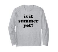 Inscription Humoristique « is It Summer Yet? » Manche Longue