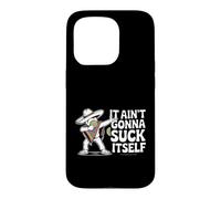 Inscription Humoristique « It Aint Gonna Suck Itself » Coque pour iPhone 15 Pro