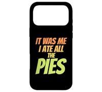 Inscription Humoristique « It Was me I Ate All The Pies » Coque pour iPhone 17 Pro Max