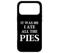 Inscription Humoristique « It Was me I Ate All The Pies » Coque pour iPhone 17 Pro Max