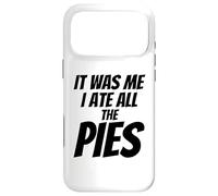Inscription Humoristique « It Was me I Ate All The Pies » Coque pour iPhone 17 Pro Max