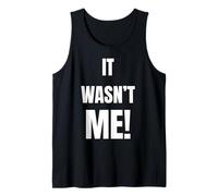 Inscription Humoristique « It Wasn't ME » pour Les Amis et la Famille Débardeur