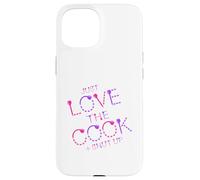 Inscription Humoristique Just Love The Cook Shut Up Coque pour iPhone 15