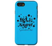 Inscription Humoristique « Let is Snow Somewhere Else » Coque pour iPhone SE (2020) / 7/8