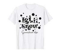 Inscription Humoristique « Let is Snow Somewhere Else » T-Shirt