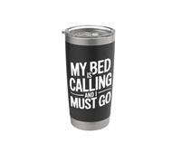 Inscription humoristique « My Bed Is Calling And I Must Go » Gobelet isotherme en acier inoxydable double paroi