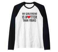 Inscription humoristique My Girlfriend is Hotter than yours Manche Raglan