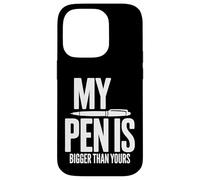 Inscription Humoristique « My Pen is Bigger Than Yours » Coque pour iPhone 14 Pro