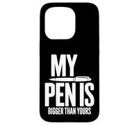 Inscription Humoristique « My Pen is Bigger Than Yours » Coque pour iPhone 15 Pro