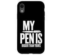 Inscription Humoristique « My Pen is Bigger Than Yours » Coque pour iPhone XR