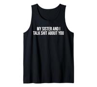 Inscription Humoristique « My Sister and I Talk Shit About You » Débardeur