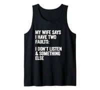 Inscription humoristique « My Wife Says I Have Two Faults Wife Husband » Débardeur