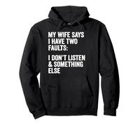 Inscription humoristique « My Wife Says I Have Two Faults Wife Husband » Sweat à Capuche