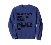 Inscription humoristique « My Wife Says I Have Two Faults Wife Husband » Sweatshirt