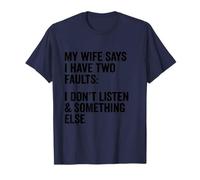 Inscription humoristique « My Wife Says I Have Two Faults Wife Husband » T-Shirt