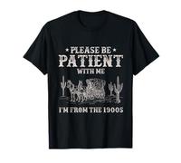 Inscription humoristique « Please Be Patient With Me I'm From The 1900s » T-Shirt